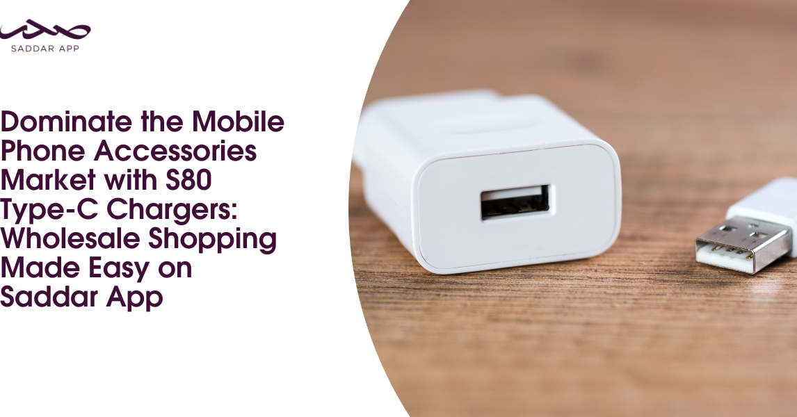 Dominate-the-Mobile-Phone-Accessories-Market-with-S80-Type-C-Chargers_-Wholesale-Shopping-Made-Easy-on-Saddar-App