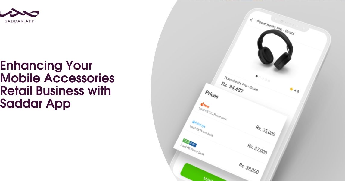 Enhancing Your Mobile Accessories Retail Business with Saddar App