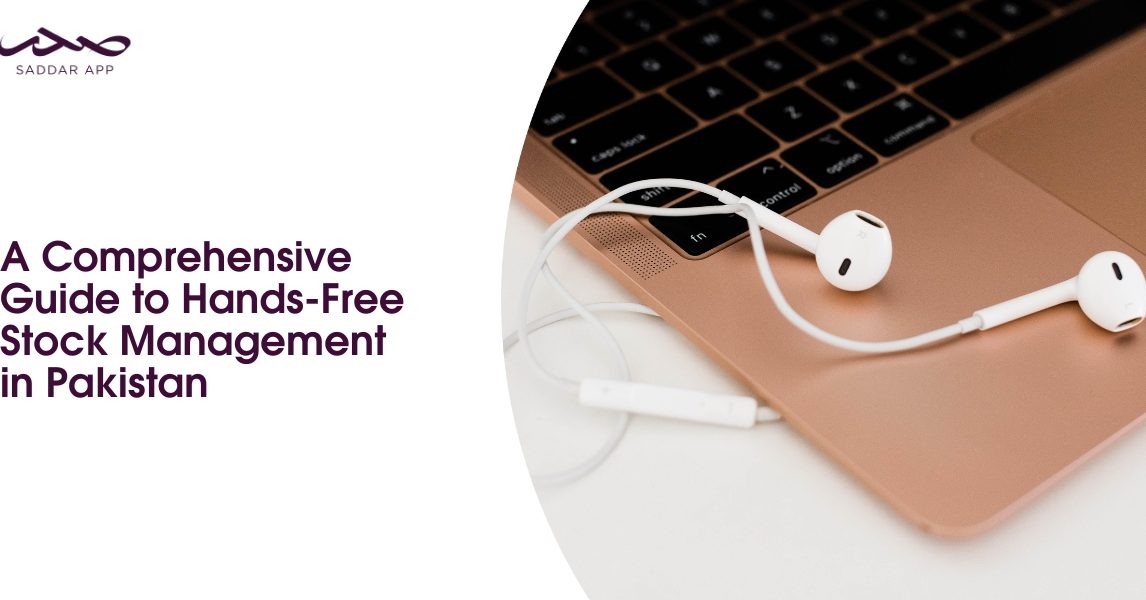A Comprehensive Guide to Hands-Free Stock Management in Pakistan